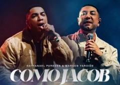 Nathanael Paredes y Marcos Yaroide presentan Como Jacob, una canción de perseverancia espiritual